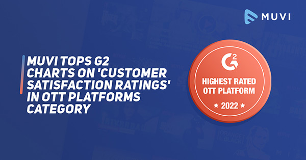 Muvi Tops G2 Charts On Customer Satisfaction Ratings In OTT Platforms Category, Industry Today