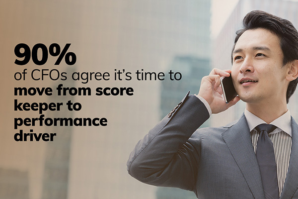 CFOs want to move from scorekeeper to performance driver.