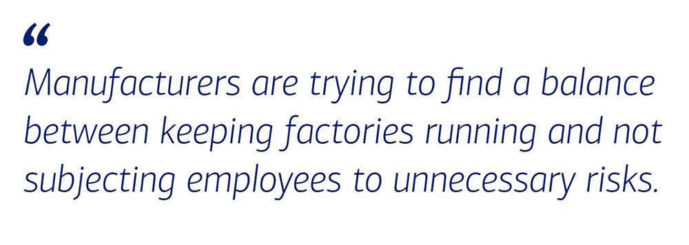 manufacturers are trying to find balance between keeping factories running and not subjecting employees to risk