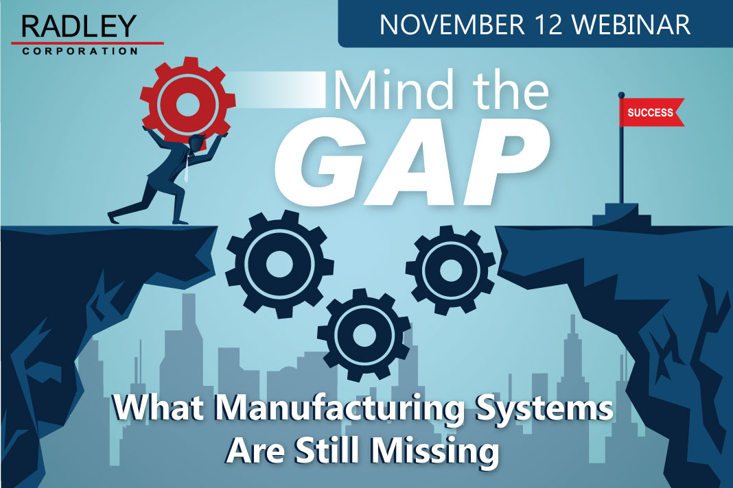 radley webinar what manufacturing systems are still missing