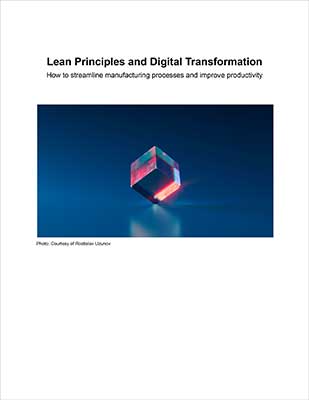 Lean Principles And Digital Transformation  How To Streamline Manufacturing Processes And Improve Productivity, Industry Today