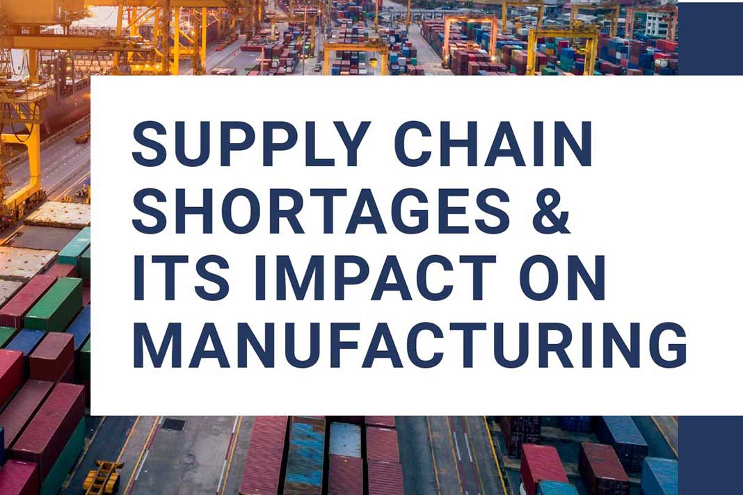 Supply Chain Shortages and its Impact on Manufacturing - Industry Today ...