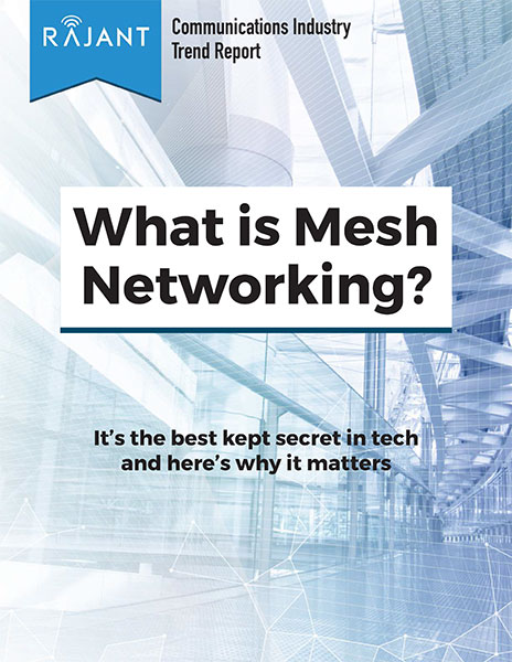 rajant what is mesh networking trends report cover