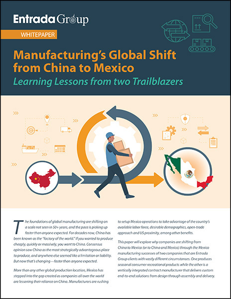 entrada group manufacturing's global shift from chian to mexico whitepaper