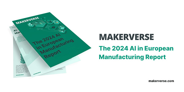 makerverse 2024 ai in european manufacturing report banner